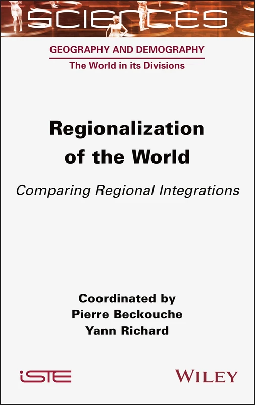 Regionalization of the World: Comparing Regional Integrations (Geography and Demography: the World in Its Division)