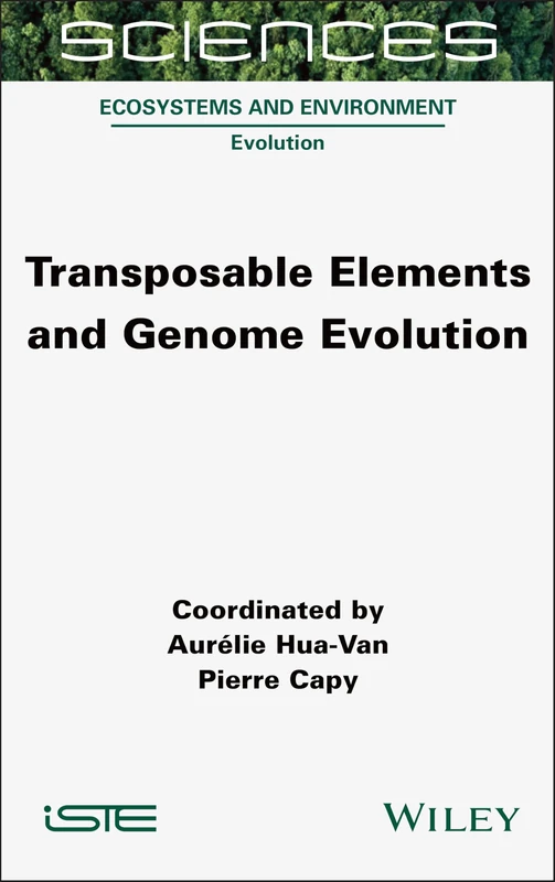 Transposable Elements and Genome Evolution (ISTE Consignment)