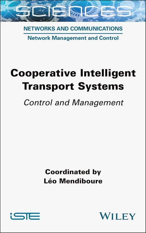 Cooperative Intelligent Transport Systems: Control and Management (ISTE Consignment)