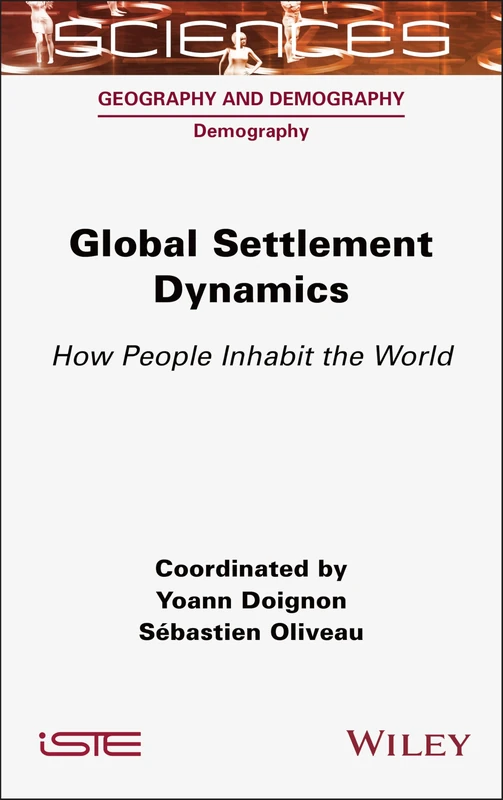 Global Settlement Dynamics: How People Inhabit the World (ISTE Consignment)
