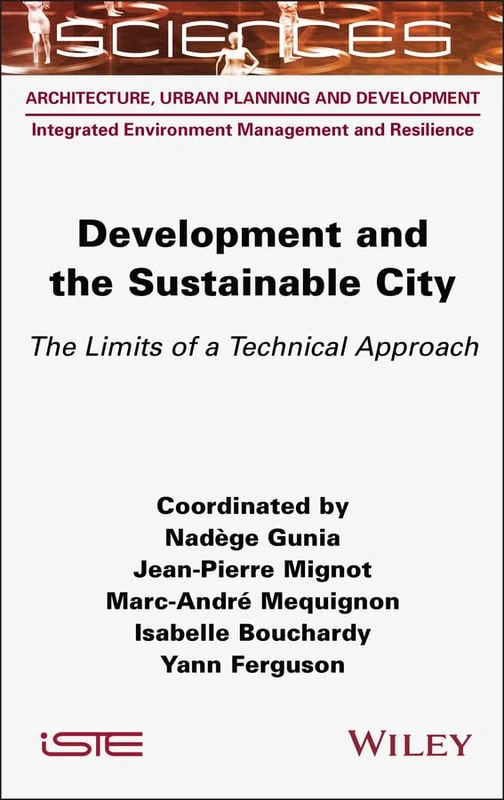 Development and the Sustainable City: The Limits of a Technical Approach (ISTE Consignment)
