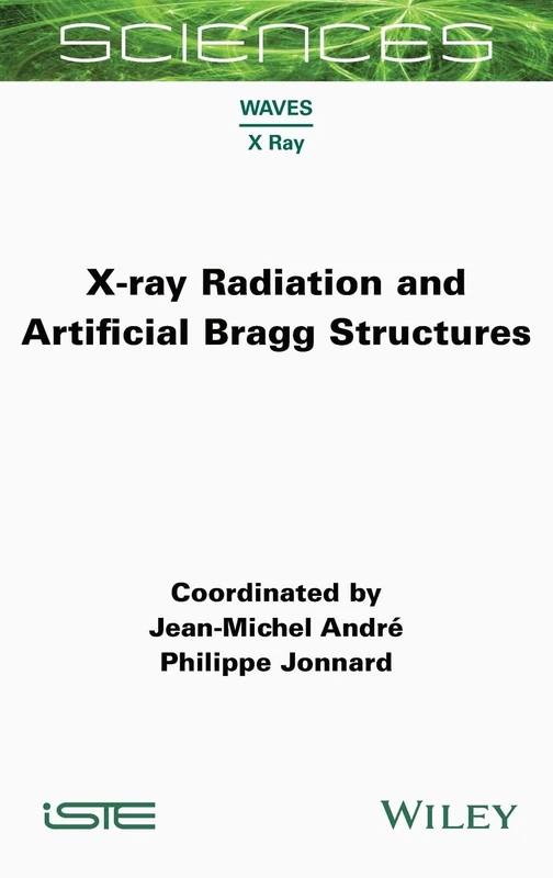 X-ray Radiation and Artificial Bragg Structures (ISTE Consignment)