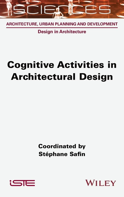 Cognitive Activities in Architectural Design (ISTE Invoiced)