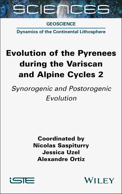 Evolution of the Pyrenees during the Variscan and Alpine Cycles, Volume 2: Synorogenic and Postorogenic Evolution (ISTE Invoiced)