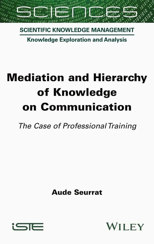 Mediation and Hierarchy of Knowledge on Communication: The Case of Professional Training (ISTE Consignment)