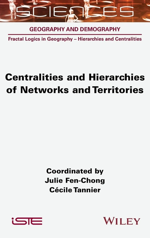 Centralities and Hierarchies of Networks and Territories (ISTE Invoiced)