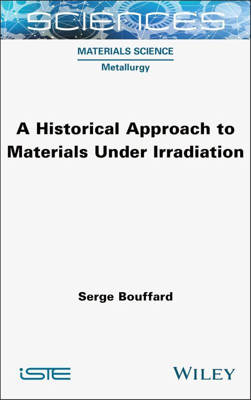 A Historical Approach to Materials Under Irradiation (ISTE Invoiced)