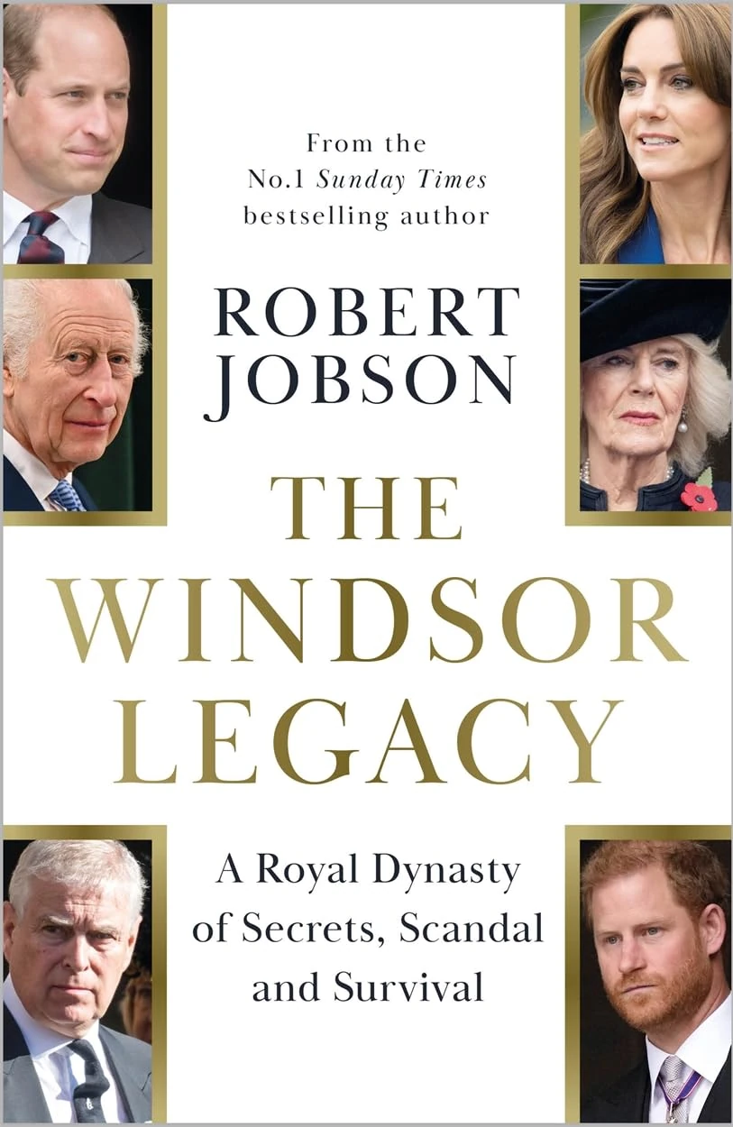 The Windsor Legacy: A Royal Dynasty of Secrets, Scandal and Survival