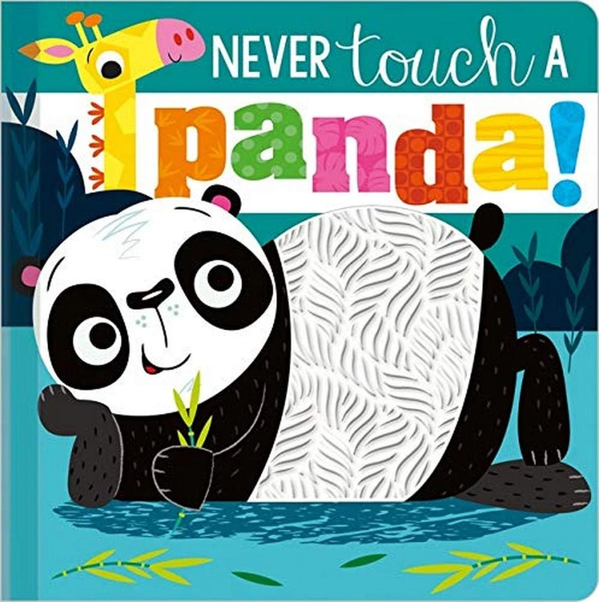 Never Touch A Panda! (Touch and Feel Board Book)