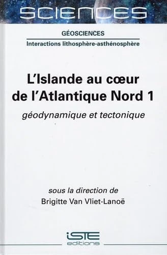 L'Islande au coeur de l'Atlantique Nord 1: Géodynamique et tectonique