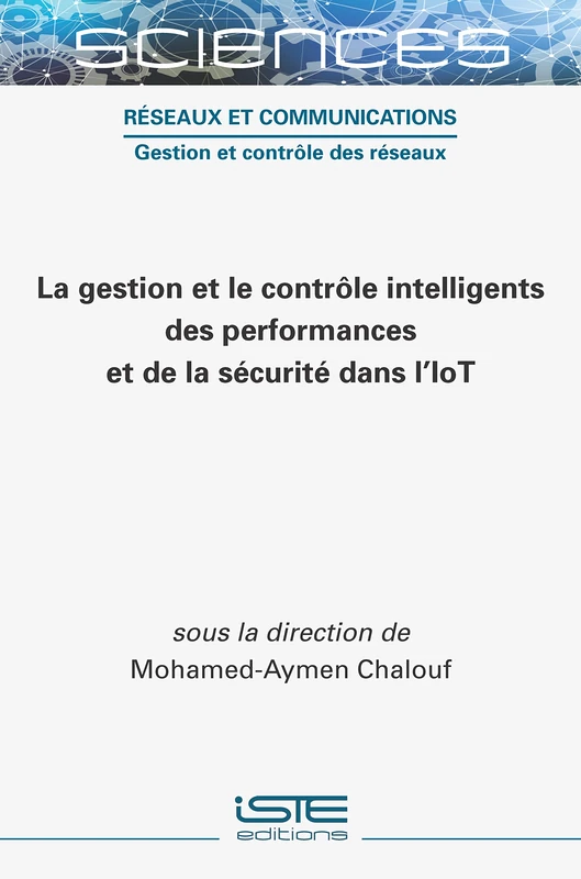 La gestion et le controle intelligents de l'IoT - ISTE Editions