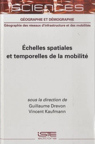 Echelles spatiales et temporelles de la mobilite - ISTE Editions