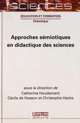 Approches semiotiques en didactique des sciences - ISTE Editions