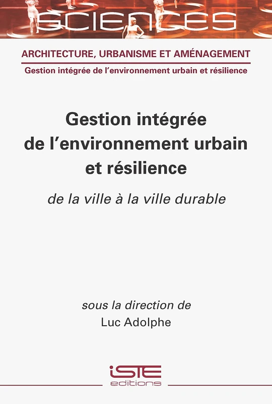 Gestion intégrée de l'environnement urbain et résilience: De la ville à la ville durable