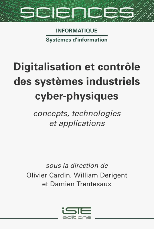 Digitalisation Et Contrã´le Des Systèmes Industriels Cyber-Physiques: Concepts, Technologies Et Applications
