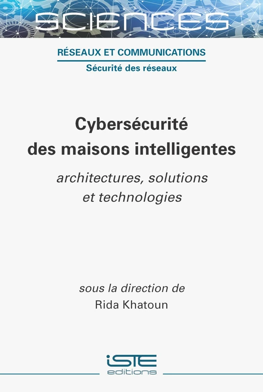 Cybersecurite Des Maisons Intelligentes - ISTE Editions Ltd