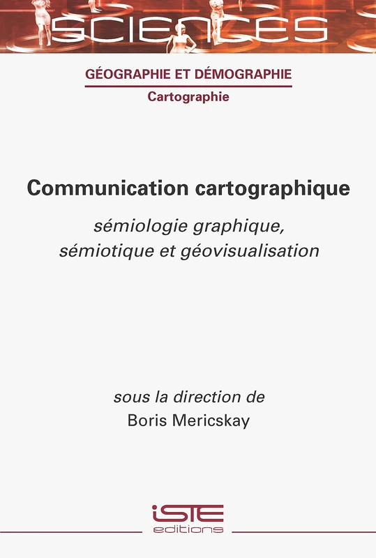 Communication cartographique: sémiologie graphique, sémiotique et géovisualisation