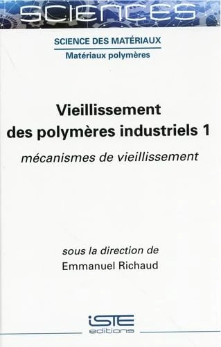 Vieillissement Des Polymères Industriels 1: Mã(c)Canismes de Vieillissement - Image 1