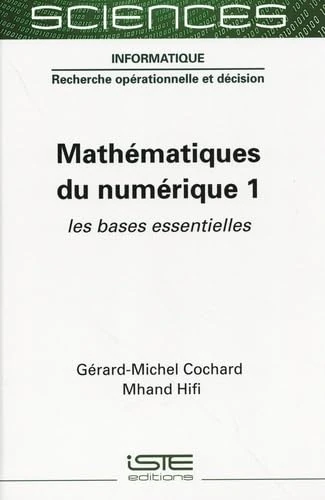 Mathã(c)Matiques Du Numã(c)Rique 1: Les Bases Essentielles