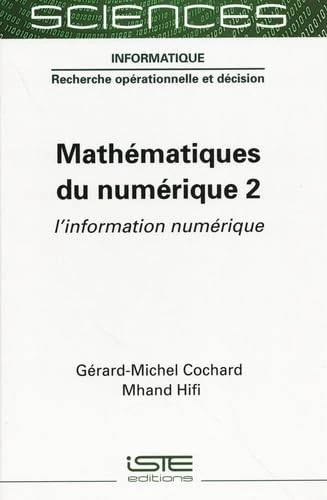 Mathã(c)Matiques Du Numã(c)Rique 2: l'Information Numã(c)Rique: L'information numérique