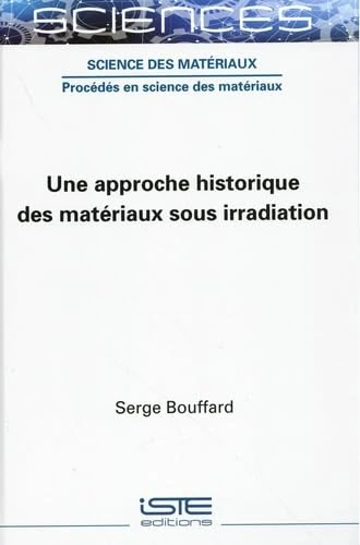 Une Approche Historique Des Matã(c)Riaux Sous Irradiation