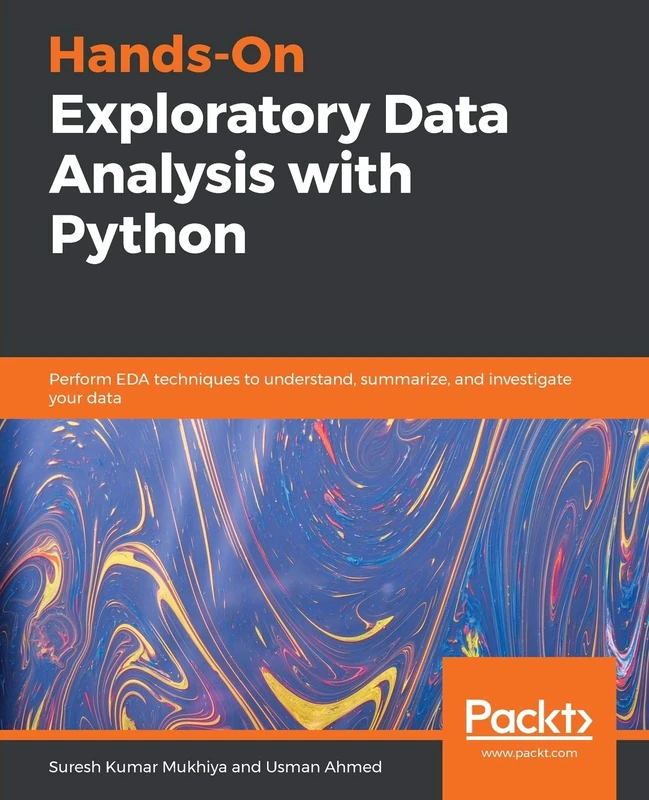 Hands-On Exploratory Data Analysis with Python: Perform EDA techniques to understand, summarize, and investigate your data - Image 1