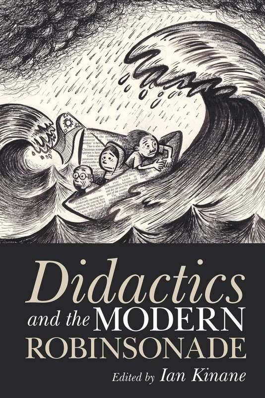 Didactics and the Modern Robinsonade: New Paradigms for Young Readers (Liverpool English Texts and Studies): 75