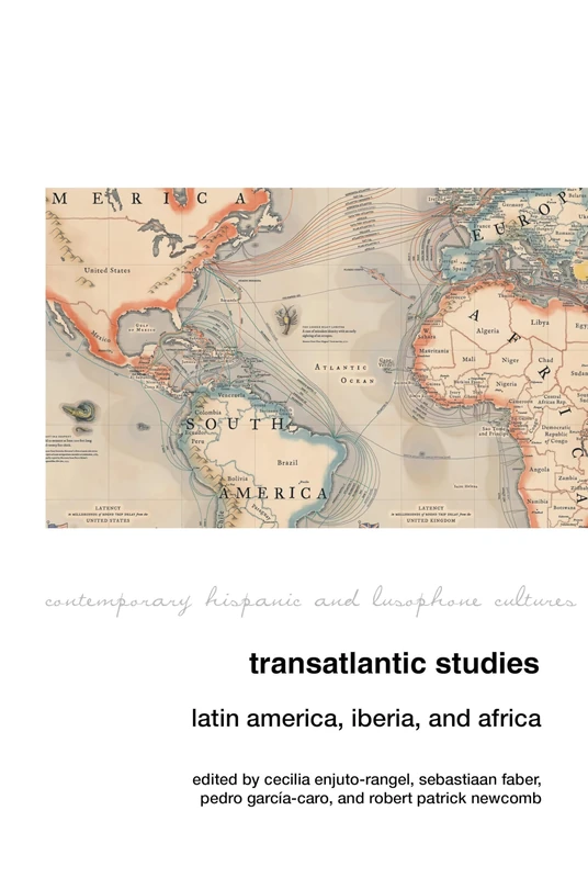 Transatlantic Studies: Latin America, Iberia, and Africa (Contemporary Hispanic and Lusophone Cultures): 21