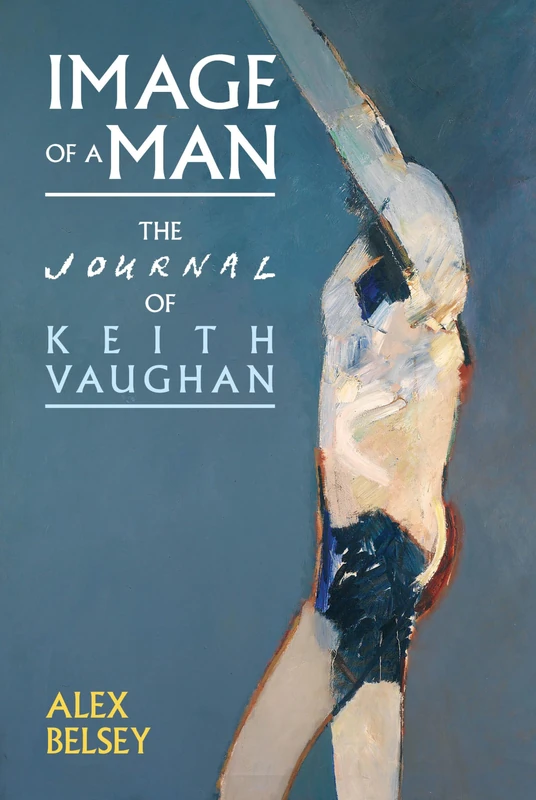 Image of a Man: The Journal of Keith Vaughan (Liverpool English Texts and Studies): 77