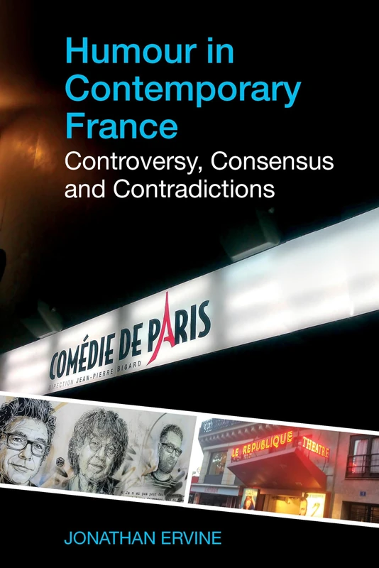 Humour in Contemporary France: Controversy, Consensus and Contradictions (Studies in Modern and Contemporary France): 3