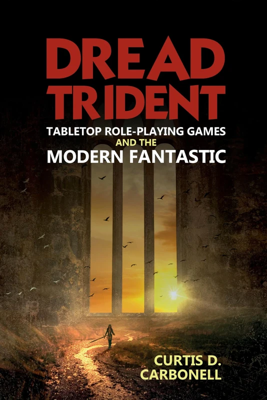 Dread Trident: Tabletop Role-Playing Games and the Modern Fantastic (Liverpool Science Fiction Texts & Studies): 60