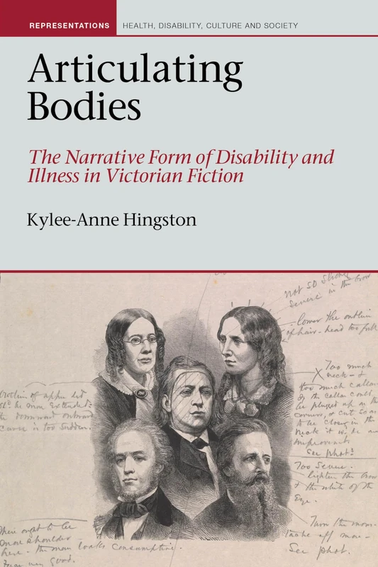 Articulating Bodies: The Narrative Form of Disability and Illness in Victorian Fiction (Representations: Health, Disability, Culture and Society): 8 ... in Health, Disability, Culture & Society)