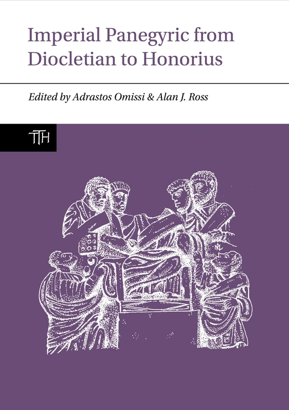 Imperial Panegyric from Diocletian to Honorius (Translated Texts for Historians, Contexts): 3