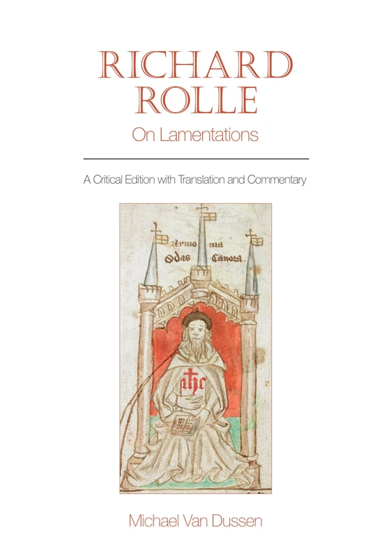 Richard Rolle: On Lamentations: A Critical Edition with Translation and Commentary (Exeter Medieval Texts and Studies)