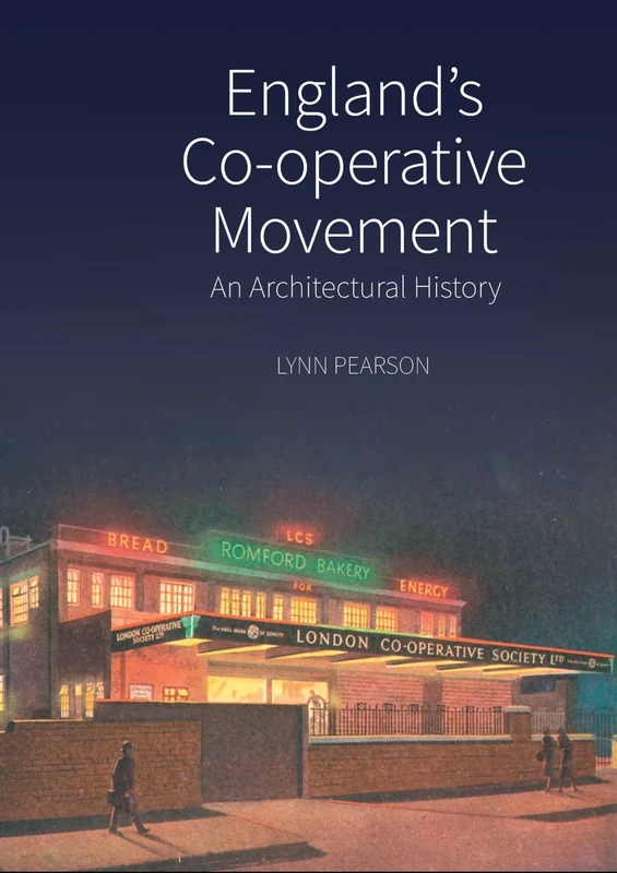 England's Co-operative Movement: An Architectural History (Historic England)