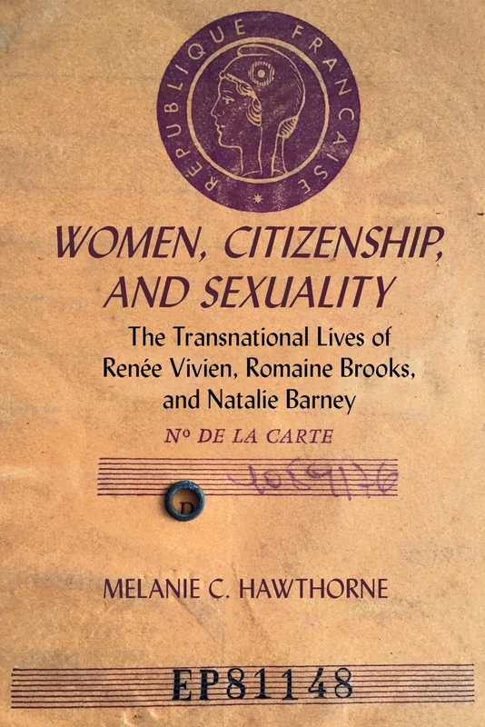 Women, Citizenship, and Sexuality: The Transnational Lives of Renee Vivien, Romaine Brooks, and Natalie Barney