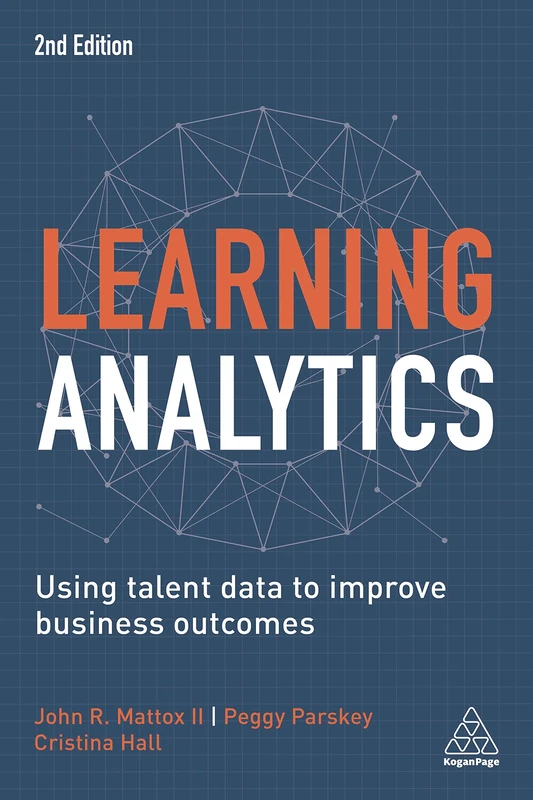 Learning Analytics: Using Talent Data to Improve Business Outcomes