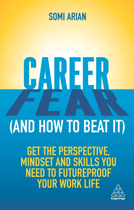 Career Fear (and how to beat it): Get the Perspective, Mindset and Skills You Need to Futureproof your Work Life - Image 1