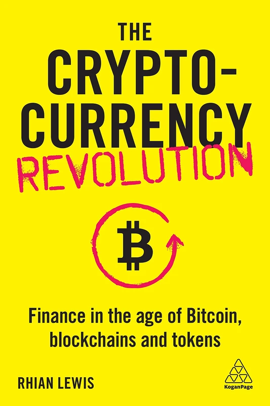 The Cryptocurrency Revolution: Finance in the Age of Bitcoin, Blockchains and Tokens