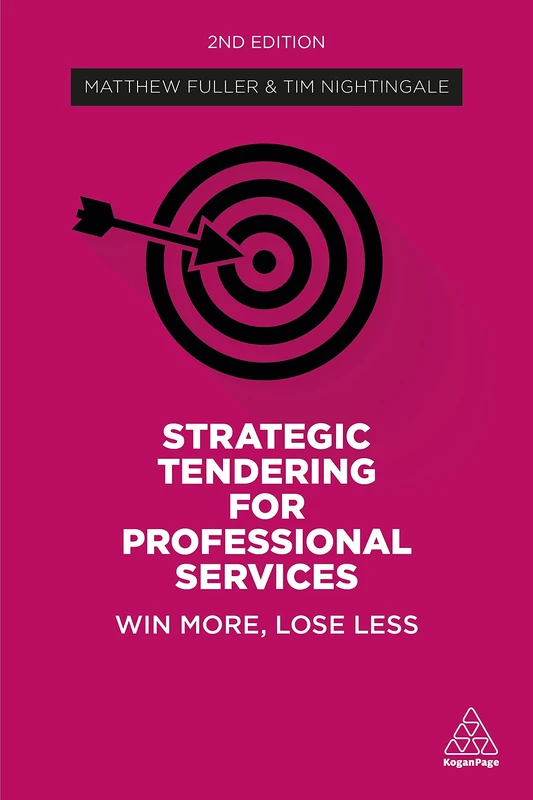 Strategic Tendering for Professional Services: Win More, Lose Less