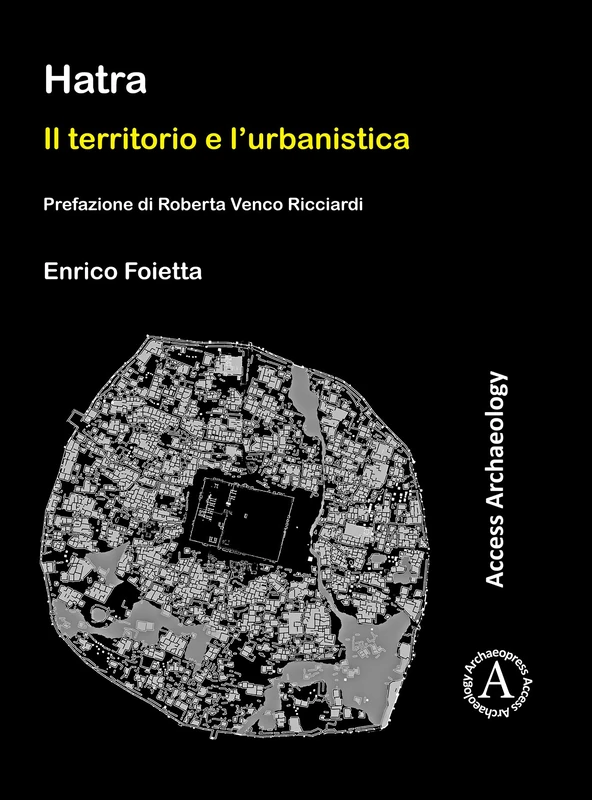 Hatra: Il territorio e l'urbanistica: Prefazione di Roberta Venco Ricciardi - Image 1