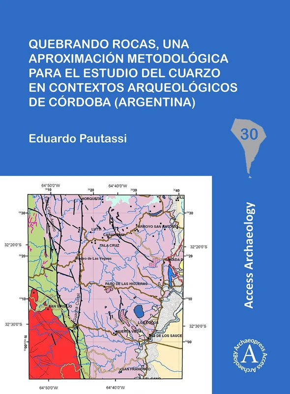 Quebrando rocas, una aproximacion metodologica para el estudio del cuarzo en contextos arqueologicos de Cordoba (Argentina) (South American Archaeology Series): 30 - Image 1