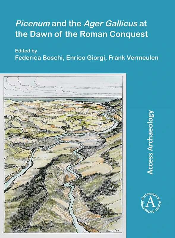 Picenum and the Ager Gallicus at the Dawn of the Roman Conquest: Landscape Archaeology and Material Culture