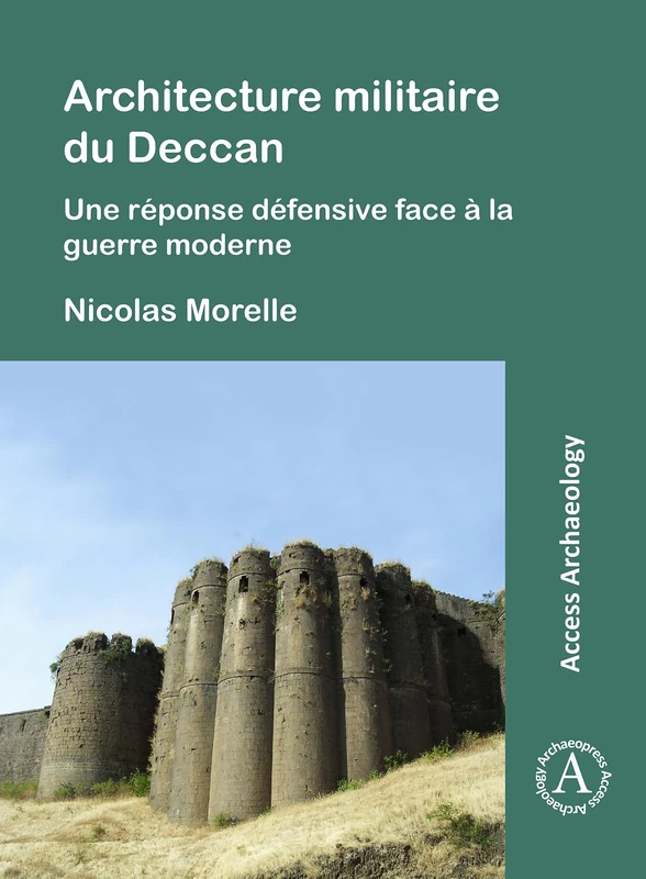 Architecture militaire du Deccan: Une reponse defensive face a la guerre moderne: Une Réponse Défensive Face À La Guerre Moderne