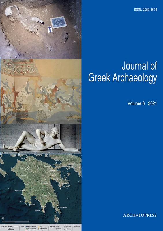 Journal of Greek Archaeology Volume 6 2021 (Journal of Greek Archaeology 2021)