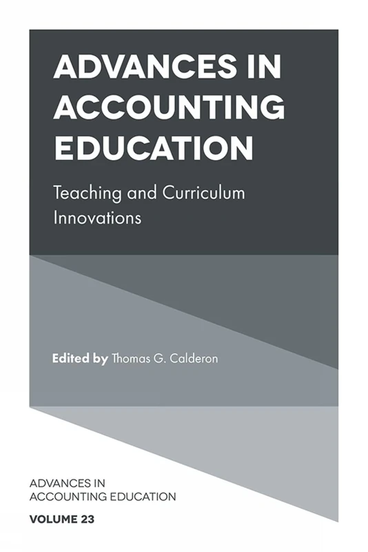 Advances in Accounting Education: Teaching and Curriculum Innovations: 23
