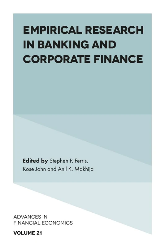 Empirical Research in Banking and Corporate Finance: 21 (Advances in Financial Economics, 21)