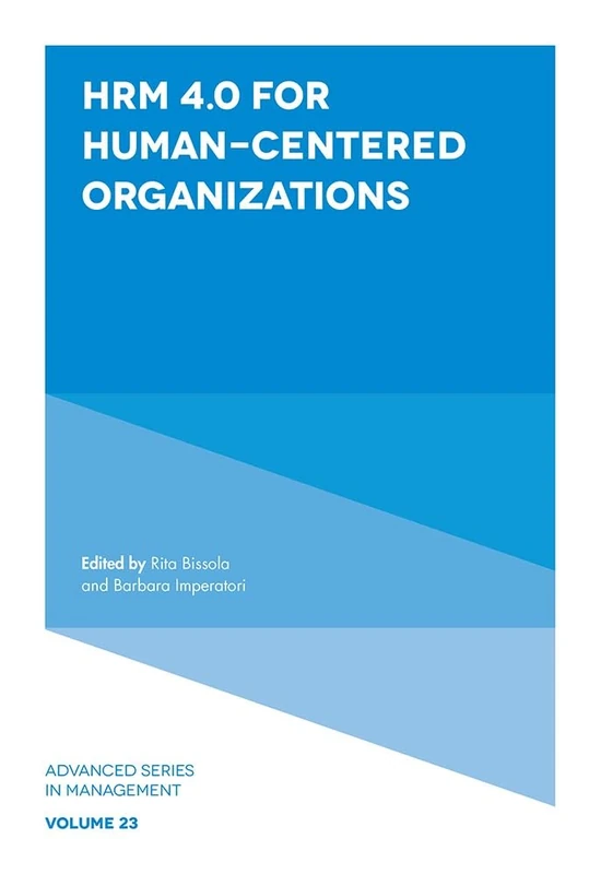 HRM 4.0 For Human-Centered Organizations: 23 (Advanced Series in Management, 23)