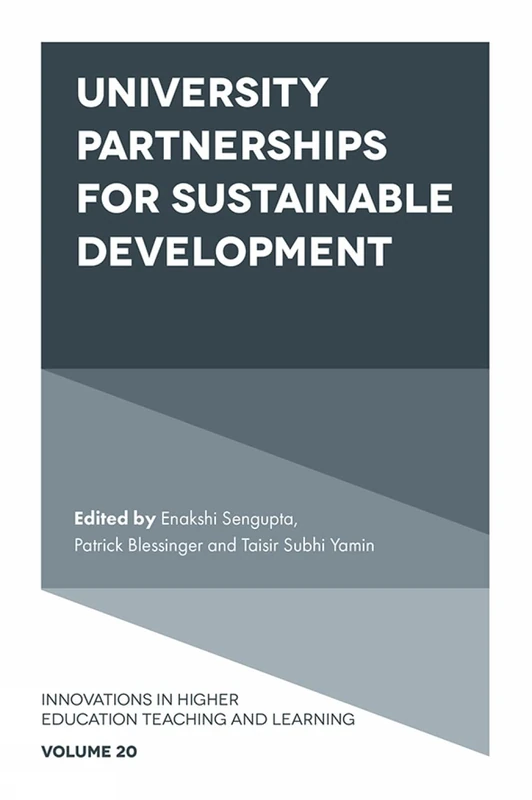 University Partnerships for Sustainable Development: 20 (Innovations in Higher Education Teaching and Learning, 20)