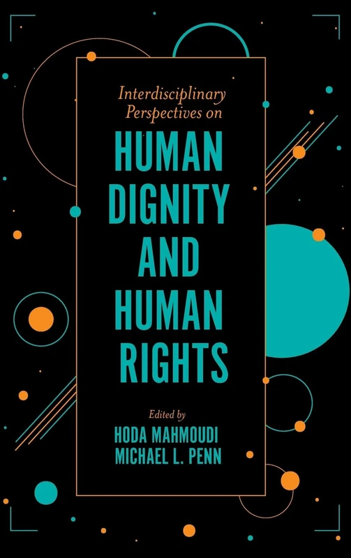 Interdisciplinary Perspectives on Human Dignity and Human Rights